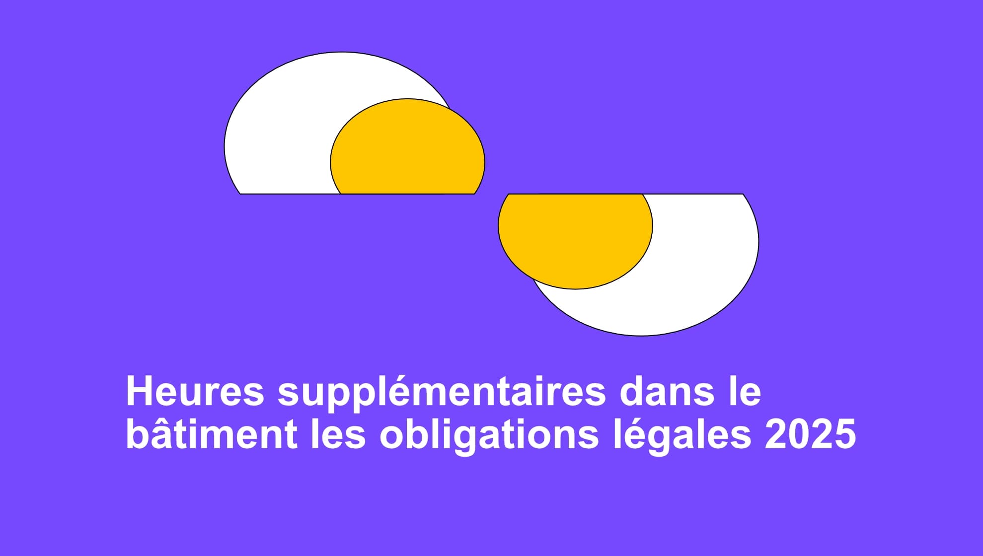 Illustration graphique mettant en avant le thème des heures supplémentaires dans le bâtiment et les obligations légales en 2025.