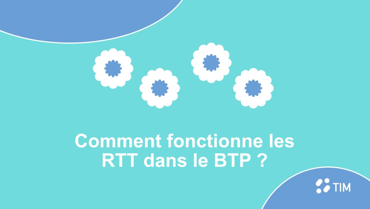 Visuel d’introduction expliquant le fonctionnement des RTT dans le BTP, illustré avec un design épuré aux couleurs de TIM Management.