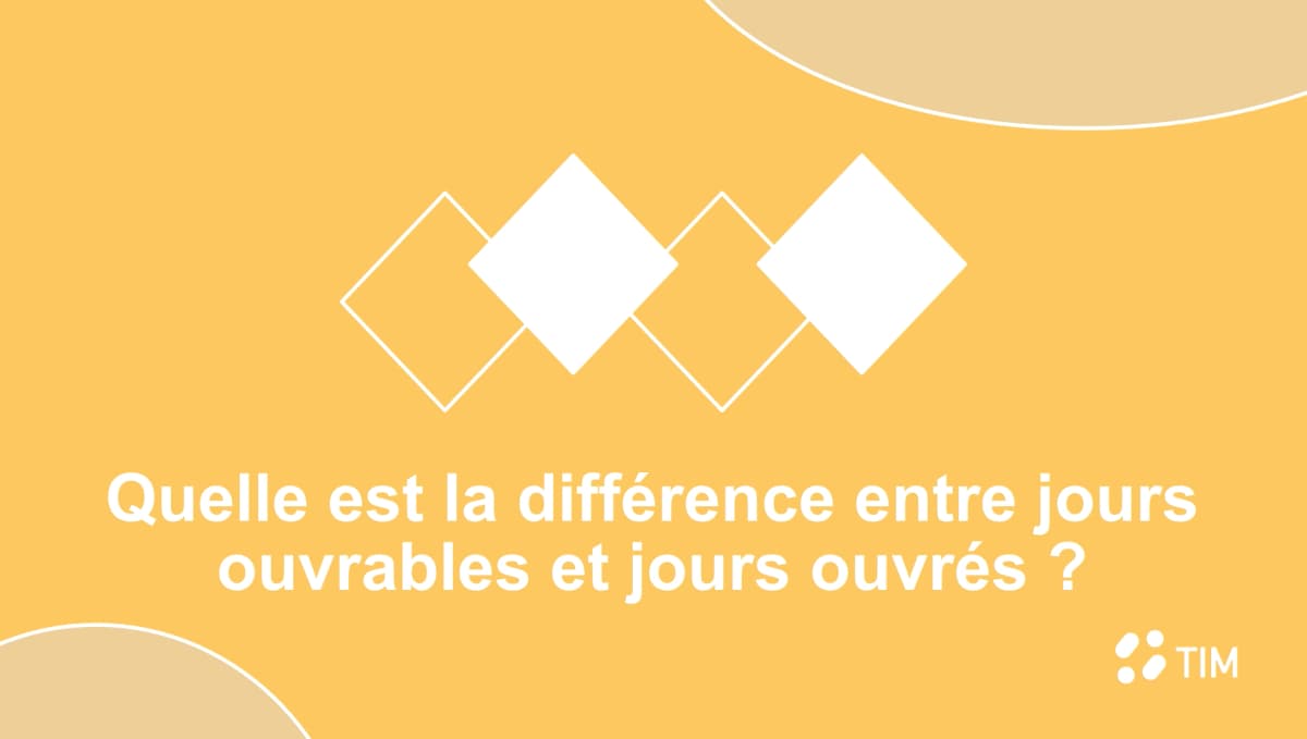Illustration graphique sur fond jaune présentant la question « Quelle est la différence entre jours ouvrables et jours ouvrés ? », créée par Tim Management.