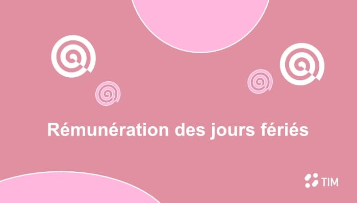 Visuel d’introduction sur la rémunération des jours fériés en 2026, avec un design graphique rose et le logo TIM.
