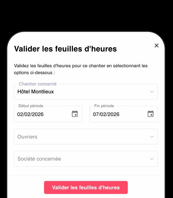 Validation des feuilles d’heures chantier avec sélection période et ouvriers