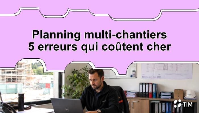 Conducteur de travaux préparant un planning multi-chantiers sur ordinateur afin d'optimiser l'organisation des équipes BTP.