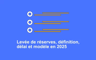 Levée de réserves, définition, délai et modèle en 2025