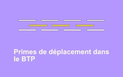 Primes de déplacement dans le BTP en 2025