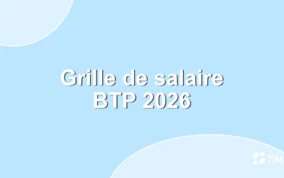 Grille de salaire BTP 2026