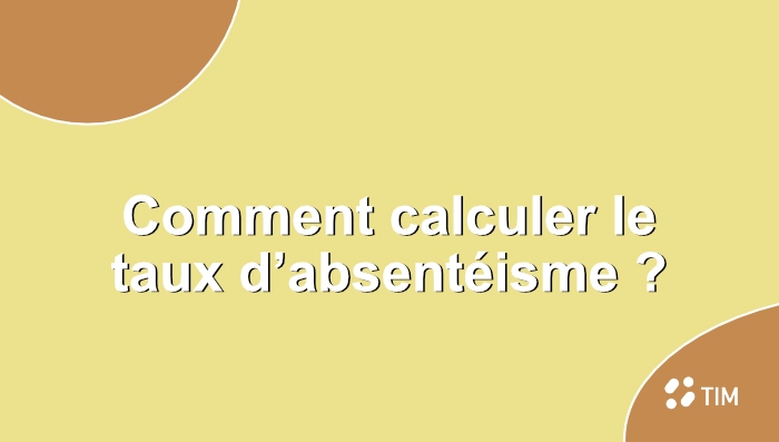 Comment calculer le taux d’absentéisme ?